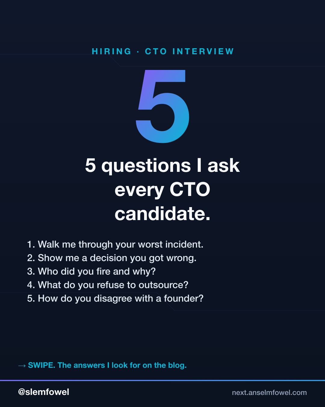 5 questions I ask every CTO candidate — Anselm Fowel