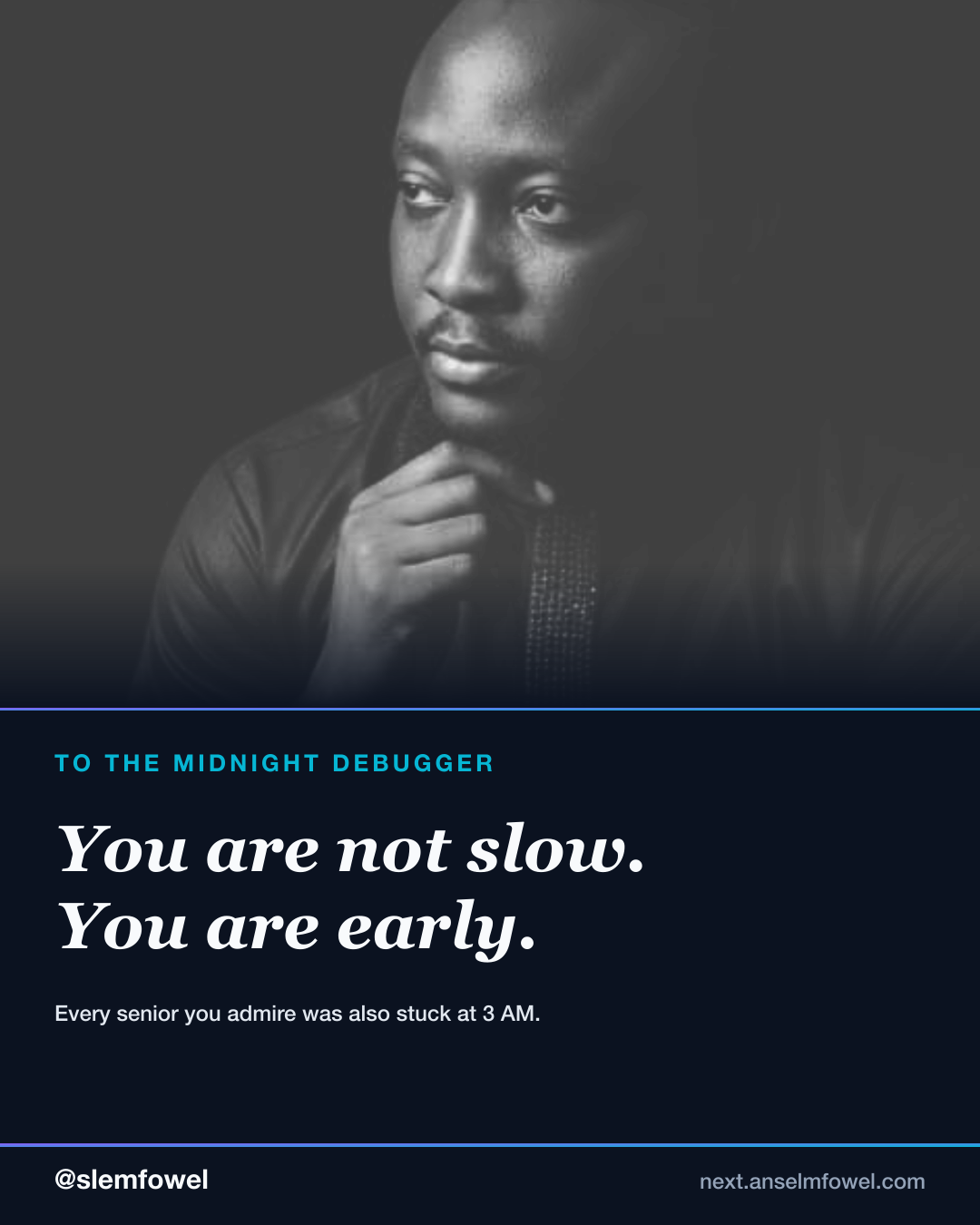 To the junior dev at 3am — Anselm Fowel