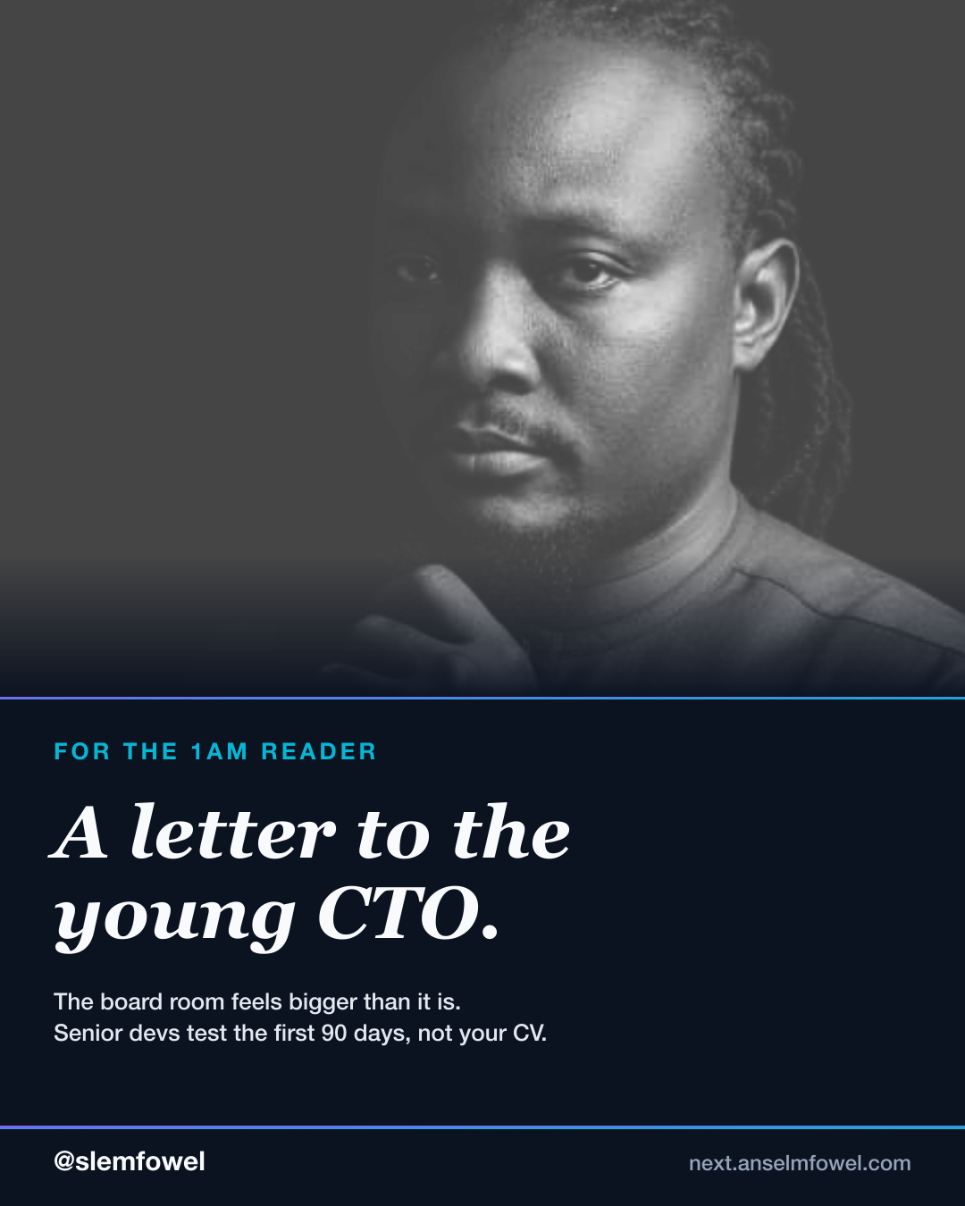 A letter to the young CTO — Anselm Fowel