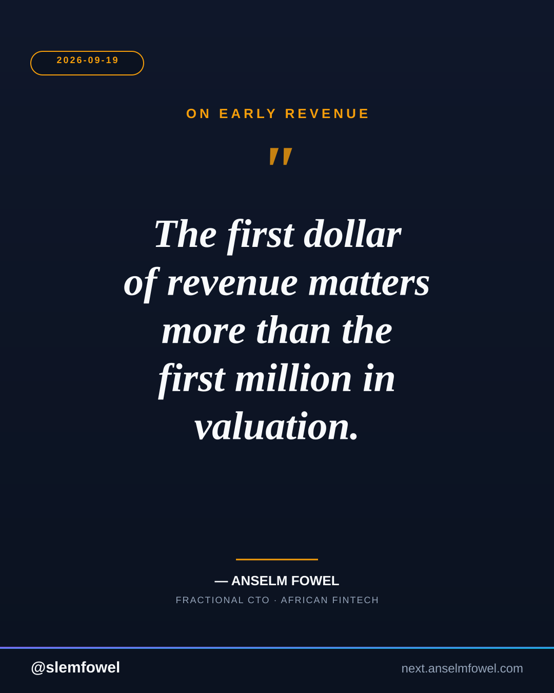 ON EARLY REVENUE — Anselm Fowel